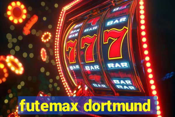 futemax dortmund